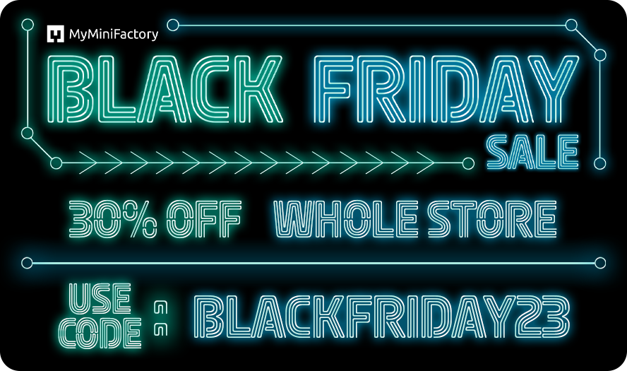 MyMiniFactory Black Friday Sale - Use Code BLACKFRIDAY23